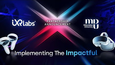 Partnership Announced With Mälardalen University | VR for Engineering | Higher Education - iXRlabs