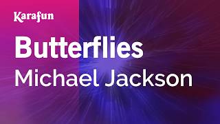 Butterflies - Michael Jackson | Karaoke Version | KaraFun