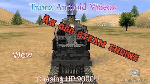 Trainz Android Videoz - Chasing UP X9000