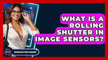 What Is A Rolling Shutter In Image Sensors? - Emerging Tech Insider