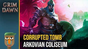 Corrupted Tomb and Arkovian Coliseum | Grim Dawn | Beginner Walkthrough | Oppressor Hardcore 12