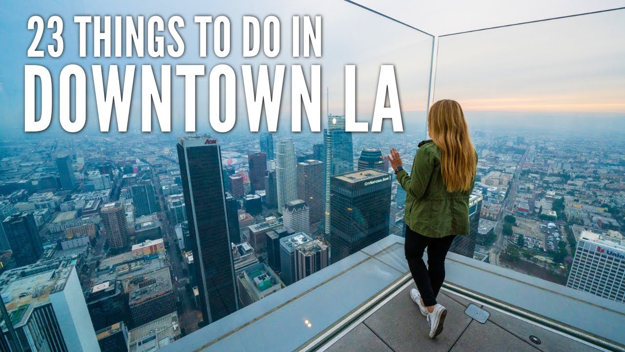 23 Things To Do In Downtown Los Angeles Youtube