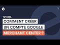 Comment crer un compte google merchant center  tutoriels emonsite ecommerce