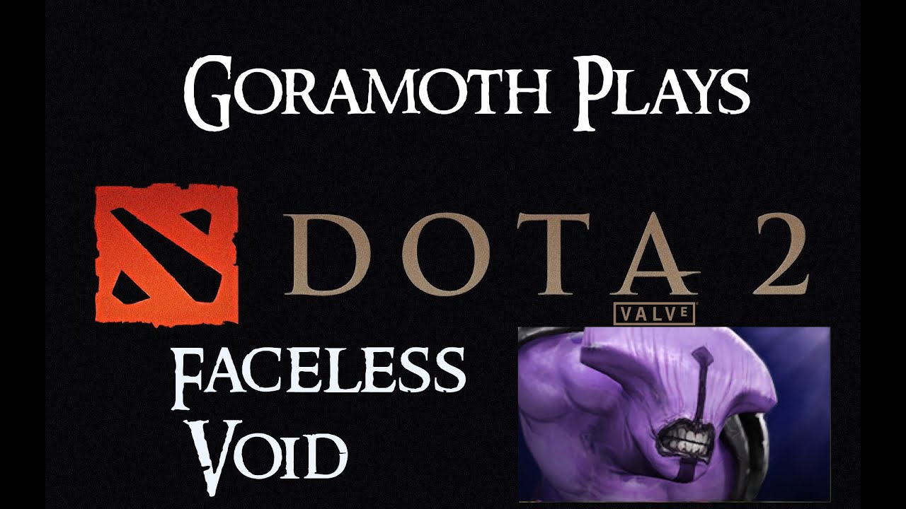 Dota2 - Goramoth plays Faceless Void
