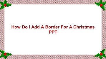 How to add a border for a Christmas PPT