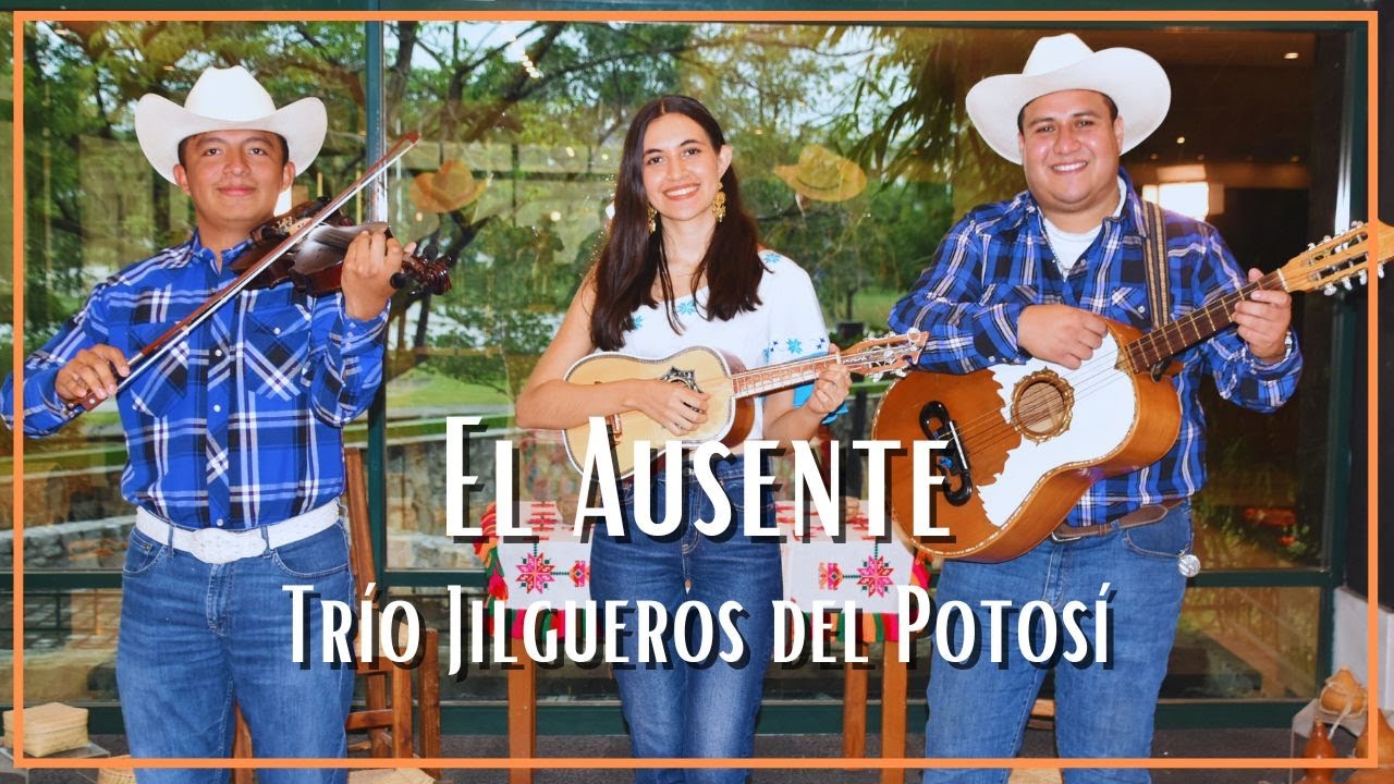 Trío Jilgueros del Potosí - El Ausente