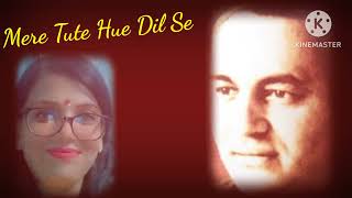 Mere Tute Huye Dil Semukesh Jicover Nandini