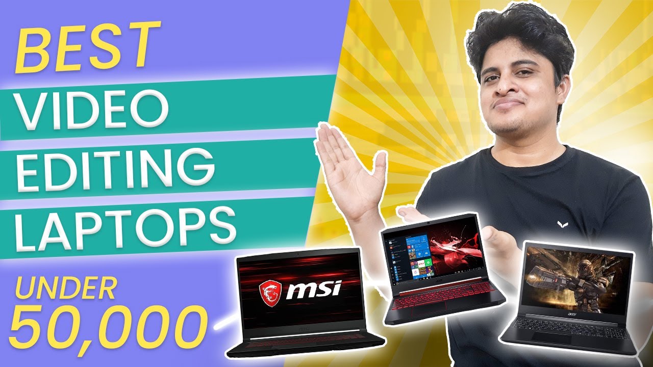 Best Laptop for Video Editing 2021 under 50000 Budget Laptop for