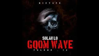 Solan Lo - Gqom Wave Vol.14 || GQOM MIX 2023