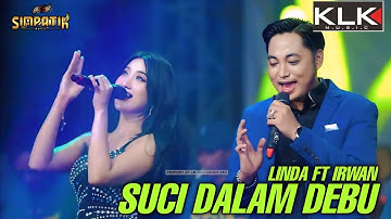 LINDA FT IRWAN  - SUCI DALAM DEBU - LIVE SIMPATIK MUSIC KLK AUDIO - LIVE TANJUNG NGANJUK