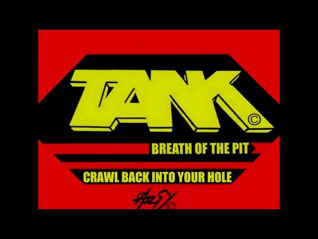 Tank - Crawl Back Into Your Hole