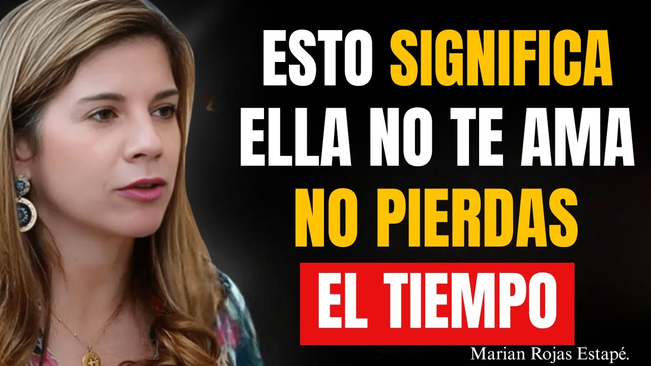Señales de que Ella No te Ama (La Psicología Femenina Explica Por Qué) | Marian Rojas Estapé