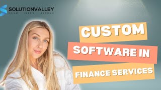 Custom Software in Finance Services Industry