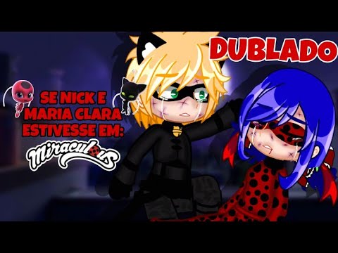 [ DUBLADO ] 🐞SE A @bellauzumaki6786 E MARIA CLARA ESTIVESSEM EM MIRACULOUS!🐞 (Mini- Filme Gc)