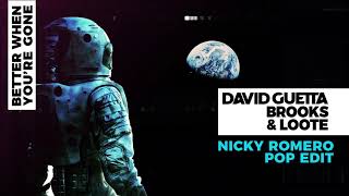 David Guetta, Brooks & Loote - Better When You'Re Gone (Nicky Romero Pop Edit)