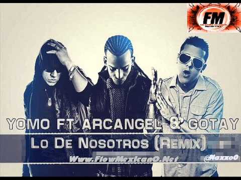 Gotay Ft Arcangel & Yomo - Lo De Nosotros (Official Remix) (To The Remix) (Mazterizada)