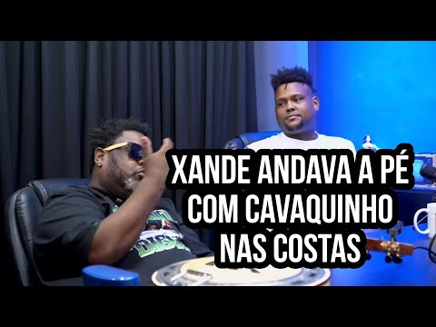 Xande de Pilares andava a pé com cavaquinho nas costas