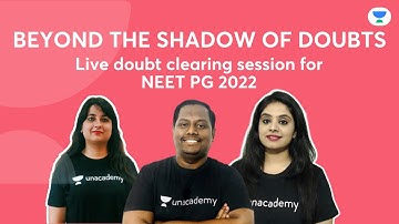 Beyond the shadow of doubts - Live doubt clearing session for NEET PG 2022