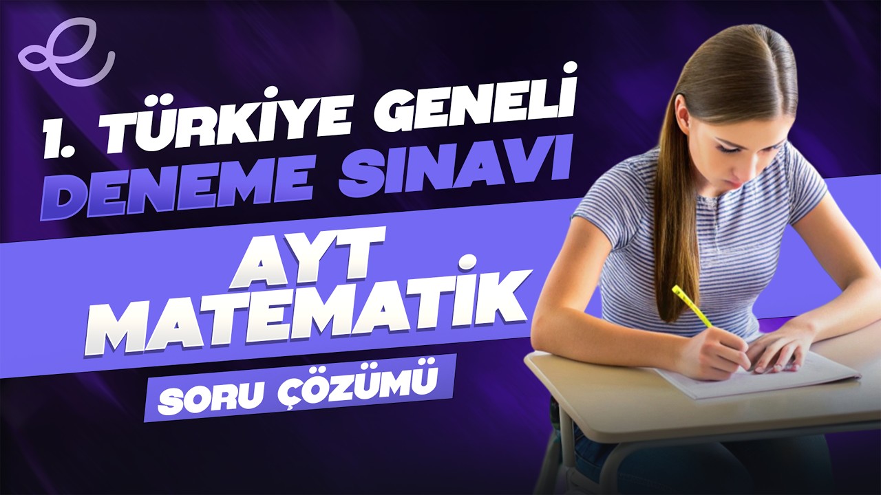 2025-2026 1. Türkiye Geneli Deneme Sınavı AYT Matematik Video Çözümlü Cevap Anahtarı