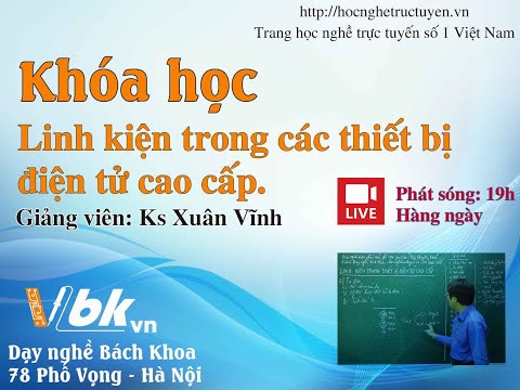 Video Bài 19 - Khóa học linh kiện trong các thiết bị điện tử... - youtube