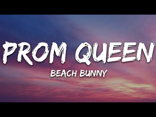 Beach Bunny - Prom Queen (Lyrics) class=