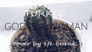 Efe Burak - God is a woman [Açıklamayı Okuyun] Resimi