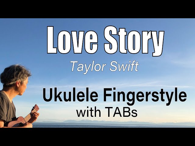 Love Story (Taylor Swift) [Ukulele Fingerstyle] Play-Along with TABs *PDF available class=