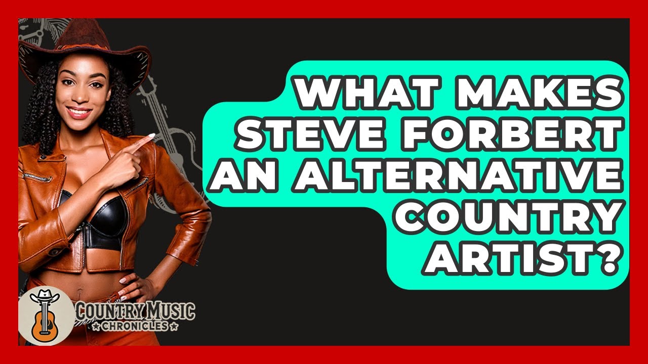 What Makes Steve Forbert An Alternative Country Artist? - Country Music Chronicles