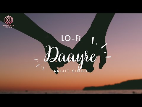 Daayre (Lo-Fi) -Arijit Singh | SRK , Kajol | Varun D , Kriti S | Dilwale | Authentic Tune