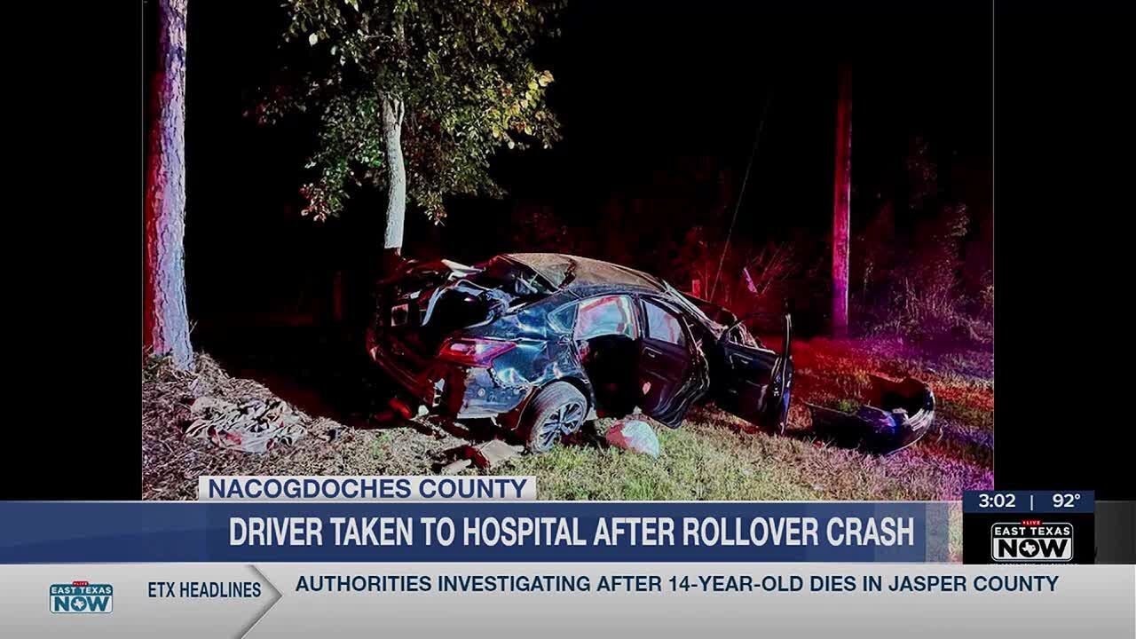 Driver taken to hospital after rollover crash in Nacogdoches County ...