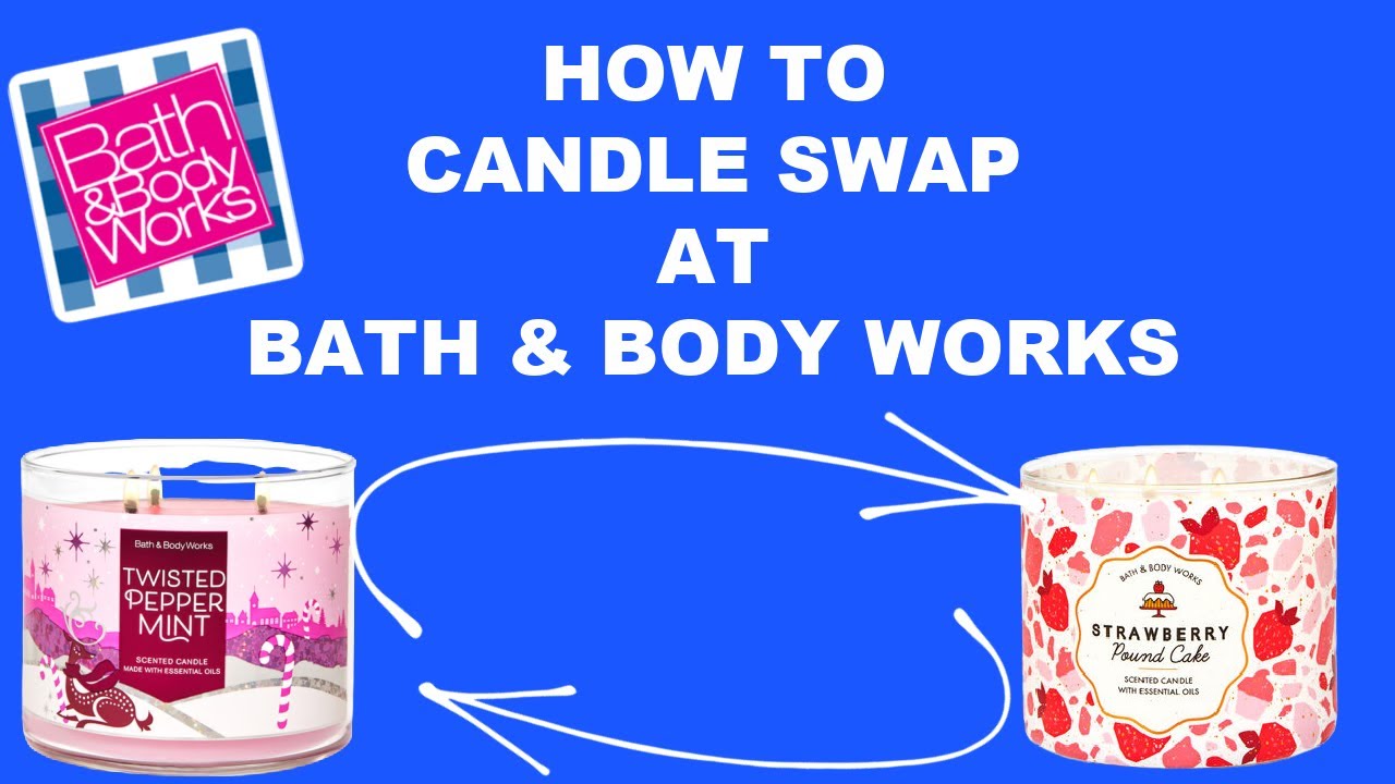 HOW TO CANDLE SWAP AT BATH & BODY WORKS YouTube