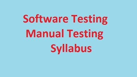 Software Testing - Manual Testing - Syllabus