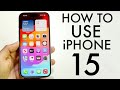 How To Use iPhone 15/iPhone 15 Plus! (Complete Beginners Guide)