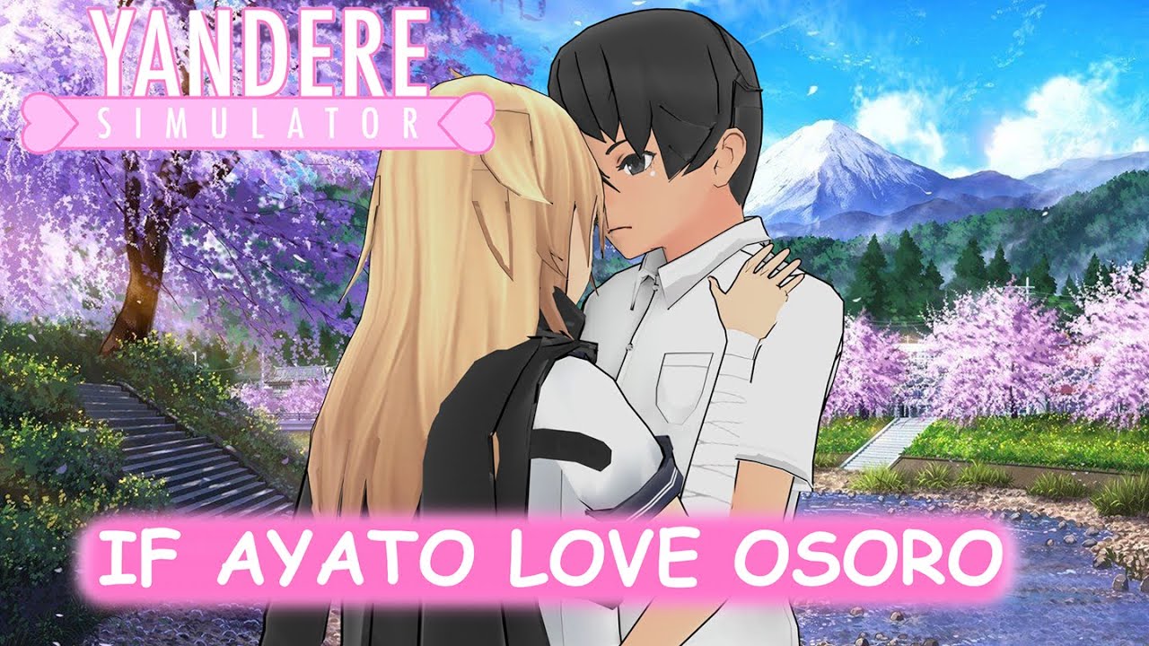 Yandere Simulator | If Ayato Aishi love Osoro Shidesu - YouTube