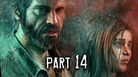 The Last of Us remastered Gameplay Walkthrough Part 14 - Barely Breathing