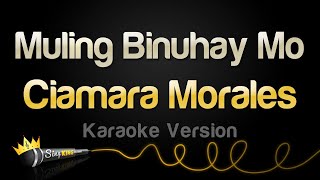 Ciamara Morales - Muling Binuhay Mo (Karaoke Version)