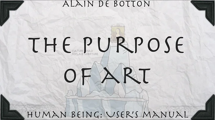 The purpose of art (Alain de Botton)