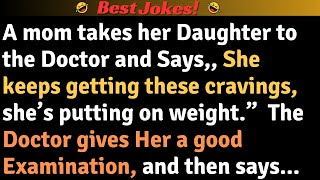😂 BEST JOKE OF THE DAY! A mom takes her Daughter to the Doctor and Says,,. #jokeoftheday
