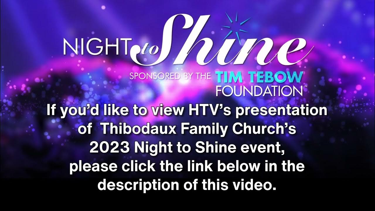 2023 Thibodaux Family Church Night to Shine YouTube