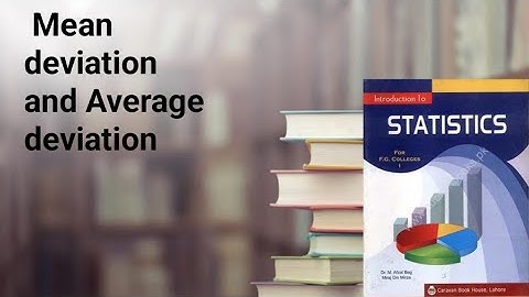 Mean deviation and average deviation ch 4 lec 4