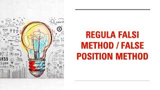 Regula Falsi Method / False Position Method