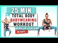 25 min  babywearing total body burn postpartum workout i diastasis recti safe i postnatal workout