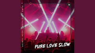 Pure Love Slow