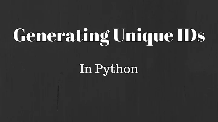 Generating Unique IDs in Python