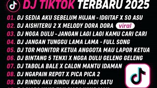 Download Lagu DJ TIKTOK TERBARU 2025🎵DJ SEDIA AKU SEBELUM HUJAN IDGITAF X SO ASU🎵DJ AISHITERU 2 X MELODY DORA DORA MP3