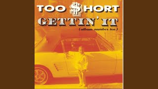 Video thumbnail of "Too $hort - Gettin' It"