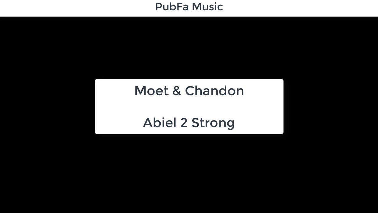 Abiel 2 Strong - Moet & Chandon (Prod. ShotRecord) [PubFa Music]