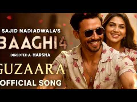 Baaghi 4: Guzaara (Song) | Tiger Shroff, Harnaaz | Josh Brar, Prampara, Kumaar | Sajid N, A. Harsha