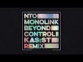 Nto  monolink  beyond control kasst remix