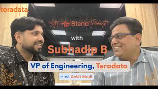 Let's Blend Podcast featuring Subhadip Bandyopadhyay, VP Engineering